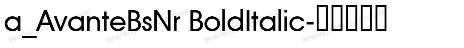 a_AvanteBsNr BoldItalic字体转换